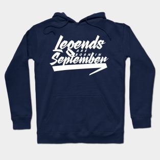 Legends are born in September Hoodie